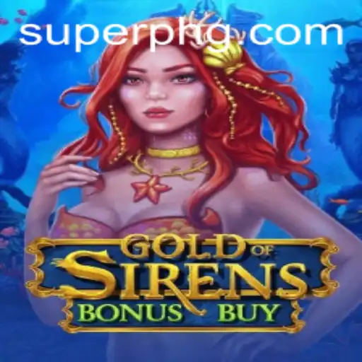Exploring the Thrilling Adventure: GoldofSirensBonusBuy and the Strategy of Superph