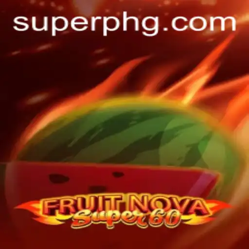 Unveiling FruitNovaSuper60: An Exciting New Chapter in Gaming